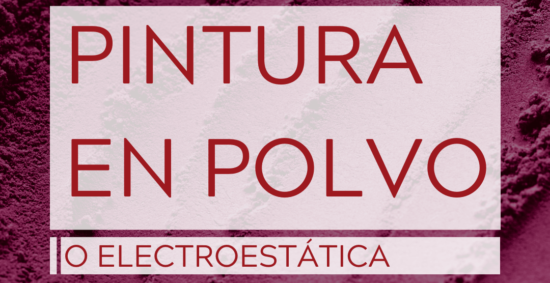 PINTURA EN POLVO O ELECTROESTÁTICA La Piña PINTURA EN POLVO O ELECTROESTÁTICA La Piña